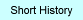 Short History